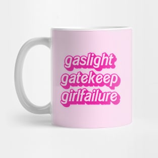 gaslight gatekeep girlfailure Mug